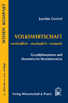 Volkswirtschaft – Grundphänomene und ökonomische Strukturanalyse Volkswirtschaft – Grundphänomene und ökonomische Strukturanalyse