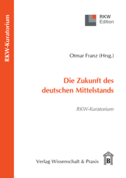 Die Zukunft des deutschen Mittelstands Die Zukunft des deutschen Mittelstands