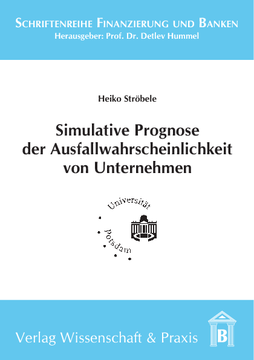 Simulative Prognose der Ausfallwahrscheinlichkeit von Unternehmen Simulative Prognose der Ausfallwahrscheinlichkeit von Unternehmen