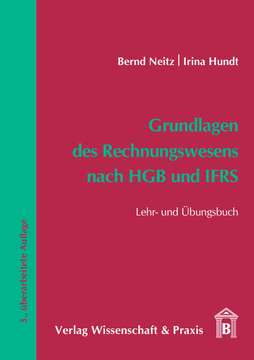 Grundlagen des Rechnungswesens nach HGB und IFRS Grundlagen des Rechnungswesens nach HGB und IFRS