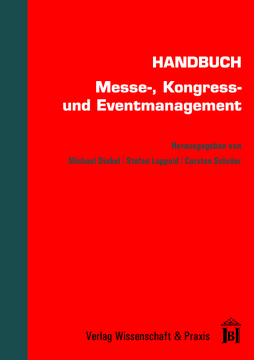 Handbuch Messe-, Kongress- und Eventmanagement Handbuch Messe-, Kongress- und Eventmanagement