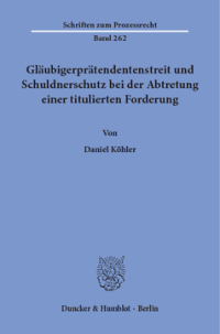 Gläubigerprätendentenstreit und Schuldnerschutz bei der Abtretung einer titulierten Forderung
