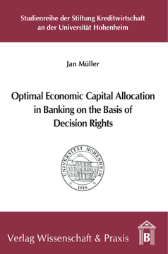 Optimal Economic Capital Allocation in Banking on the Basis of Decision Rights Optimal Economic Capital Allocation in Banking on the Basis of Decision Rights
