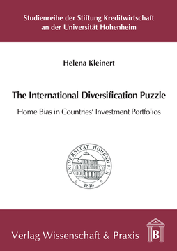 The International Diversification Puzzle: Home Bias in Countries’ Investment Portfolios The International Diversification Puzzle: Home Bias in Countries’ Investment Portfolios