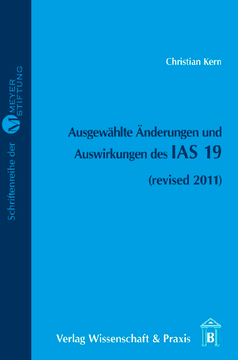 Ausgewählte Änderungen und Auswirkungen des IAS 19 Ausgewählte Änderungen und Auswirkungen des IAS 19