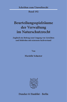 Beurteilungsspielräume der Verwaltung im Naturschutzrecht Beurteilungsspielräume der Verwaltung im Naturschutzrecht