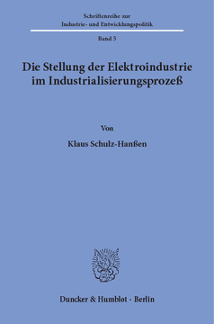Die Stellung der Elektroindustrie im Industrialisierungsprozeß Die Stellung der Elektroindustrie im Industrialisierungsprozeß