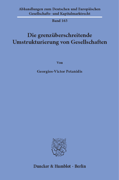 Die grenzüberschreitende Umstrukturierung von Gesellschaften Die grenzüberschreitende Umstrukturierung von Gesellschaften
