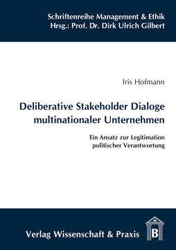 Deliberative Stakeholder Dialoge multinationaler Unternehmen Deliberative Stakeholder Dialoge multinationaler Unternehmen
