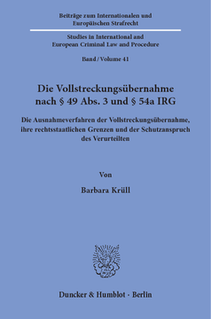 Die Vollstreckungsübernahme nach § 49 Abs. 3 und § 54a IRG Die Vollstreckungsübernahme nach § 49 Abs. 3 und § 54a IRG