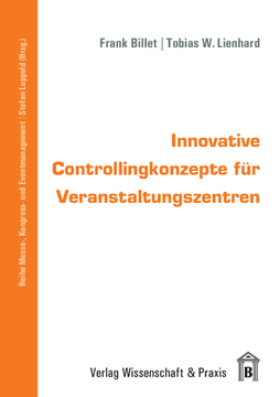 Innovative Controllingkonzepte für Veranstaltungszentren Innovative Controllingkonzepte für Veranstaltungszentren