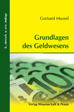Grundlagen des Geldwesens Grundlagen des Geldwesens