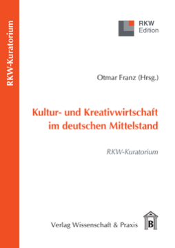 Kultur- und Kreativwirtschaft im deutschen Mittelstand Kultur- und Kreativwirtschaft im deutschen Mittelstand