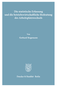 Die statistische Erfassung und die betriebswirtschaftliche Bedeutung des Arbeitsplatzwechsels Die statistische Erfassung und die betriebswirtschaftliche Bedeutung des Arbeitsplatzwechsels