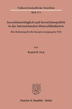 Investitionstätigkeit und Investitionspolitik in der internationalen Mineralölindustrie Investitionstätigkeit und Investitionspolitik in der internationalen Mineralölindustrie