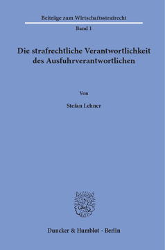 Die strafrechtliche Verantwortlichkeit des Ausfuhrverantwortlichen Die strafrechtliche Verantwortlichkeit des Ausfuhrverantwortlichen