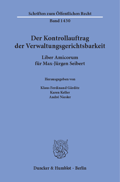 Der Kontrollauftrag der Verwaltungsgerichtsbarkeit Der Kontrollauftrag der Verwaltungsgerichtsbarkeit