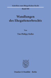 Wandlungen des Ehegattenerbrechts