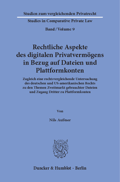 Rechtliche Aspekte des digitalen Privatvermögens in Bezug auf Dateien und Plattformkonten Rechtliche Aspekte des digitalen Privatvermögens in Bezug auf Dateien und Plattformkonten