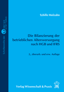 Die Bilanzierung der betrieblichen Altersversorgung nach HGB und IFRS Die Bilanzierung der betrieblichen Altersversorgung nach HGB und IFRS