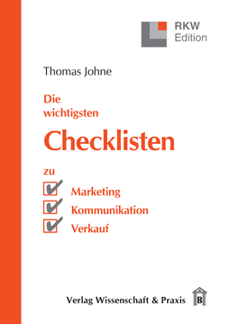 Die wichtigsten Checklisten zu Marketing – Kommunikation – Verkauf Die wichtigsten Checklisten zu Marketing – Kommunikation – Verkauf