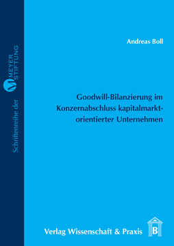 Goodwill-Bilanzierung im Konzernabschluss kapitalmarktorientierter Unternehmen Goodwill-Bilanzierung im Konzernabschluss kapitalmarktorientierter Unternehmen