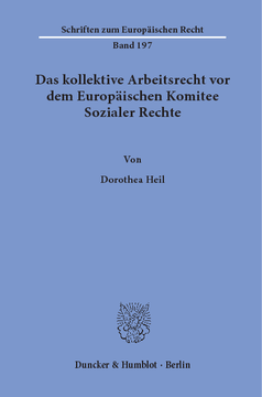Das kollektive Arbeitsrecht vor dem Europäischen Komitee Sozialer Rechte Das kollektive Arbeitsrecht vor dem Europäischen Komitee Sozialer Rechte