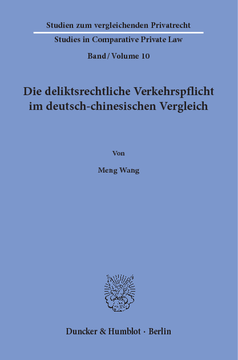Die deliktsrechtliche Verkehrspflicht im deutsch-chinesischen Vergleich Die deliktsrechtliche Verkehrspflicht im deutsch-chinesischen Vergleich