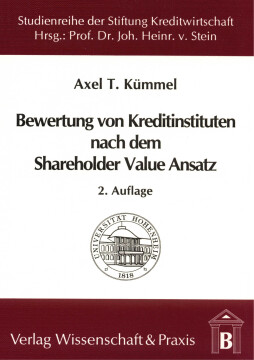 Die Bewertung von Kreditinstituten nach dem Shareholder Value Ansatz Die Bewertung von Kreditinstituten nach dem Shareholder Value Ansatz