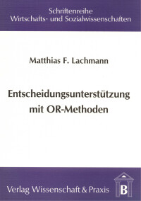 Entscheidungsunterstützung mit OR-Methoden