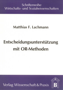 Entscheidungsunterstützung mit OR-Methoden Entscheidungsunterstützung mit OR-Methoden