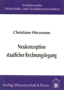 Neukonzeption staatlicher Rechnungslegung Neukonzeption staatlicher Rechnungslegung