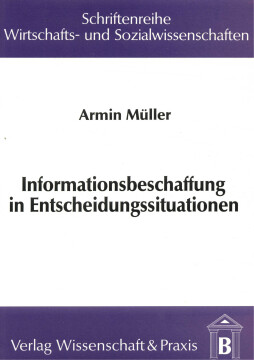 Informationsbeschaffung in Entscheidungssituationen Informationsbeschaffung in Entscheidungssituationen