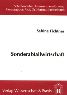 Sonderabfallwirtschaft als Handlungsfeld des Ökonomen Sonderabfallwirtschaft als Handlungsfeld des Ökonomen