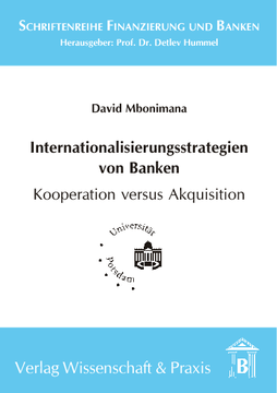 Internationalisierungsstrategien von Banken - Kooperation versus Akquisition Internationalisierungsstrategien von Banken - Kooperation versus Akquisition