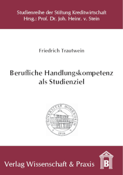 Berufliche Handlungskompetenz als Studienziel Berufliche Handlungskompetenz als Studienziel