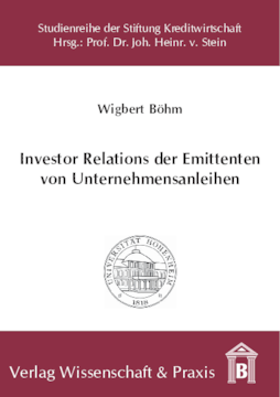 Investor Relations der Emittenten von Unternehmensanleihen Investor Relations der Emittenten von Unternehmensanleihen