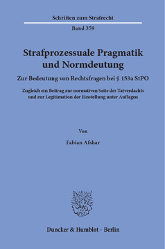 Strafprozessuale Pragmatik und Normdeutung Strafprozessuale Pragmatik und Normdeutung