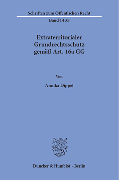 Extraterritorialer Grundrechtsschutz gemäß Art. 16a GG Extraterritorialer Grundrechtsschutz gemäß Art. 16a GG