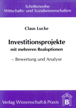 Investitionsprojekte mit mehreren Realoptionen Investitionsprojekte mit mehreren Realoptionen