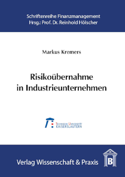 Risikoübernahme in Industrieunternehmen Risikoübernahme in Industrieunternehmen
