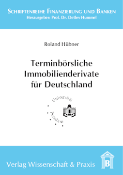 Terminbörsliche Immobilienderivate für Deutschland Terminbörsliche Immobilienderivate für Deutschland