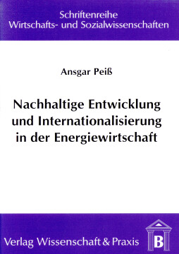 Nachhaltige Entwicklung und Internationalisierung in der Energiewirtschaft Nachhaltige Entwicklung und Internationalisierung in der Energiewirtschaft