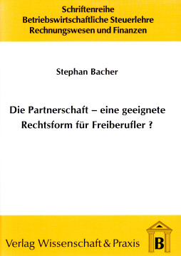 Die Partnerschaft - Eine geeignete Rechtsform für Freiberufler? Die Partnerschaft - Eine geeignete Rechtsform für Freiberufler?