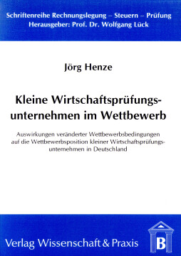 Kleine Wirtschaftsprüfungsunternehmen im Wettbewerb Kleine Wirtschaftsprüfungsunternehmen im Wettbewerb