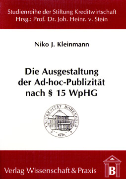 Die Ausgestaltung der Ad-hoc-Publizität nach § 15 WpHG Die Ausgestaltung der Ad-hoc-Publizität nach § 15 WpHG