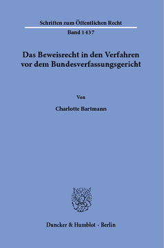 Das Beweisrecht in den Verfahren vor dem Bundesverfassungsgericht Das Beweisrecht in den Verfahren vor dem Bundesverfassungsgericht