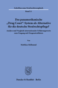 Das panamerikanische »Drug Court«-System als Alternative für die deutsche Strafrechtspflege?
