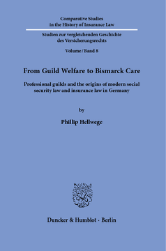 From Guild Welfare to Bismarck Care From Guild Welfare to Bismarck Care