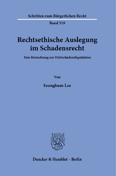 Rechtsethische Auslegung im Schadensrecht Rechtsethische Auslegung im Schadensrecht